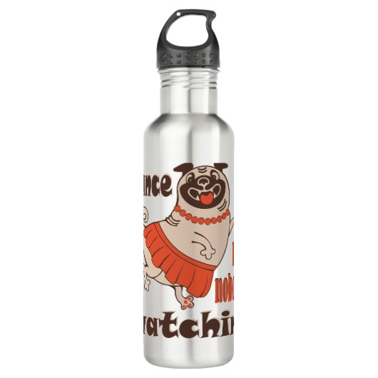 Dans alsof niemand naar meiden kijkt Pug Dog Waterfles (Voorkant)