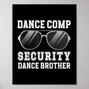 Dans Comp Beveiliging Dans Broer Van Een Danser Br Poster