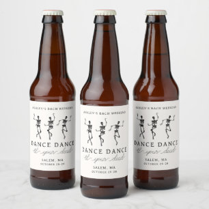 Dans Dans Totdat Je Dood Bent Bachelorette Weekend Bier Etiket