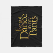 Dans in mijn broek fleece deken (Voorkant)