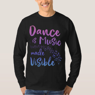 DANS IS MUZIEK GEMAAKT ZICHTBAAR Ballerinan Meisje T-shirt