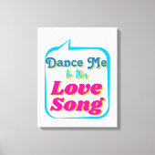 Dans me naar deze geliefde SONG, Wall Art Canvas Afdruk (Voorkant)