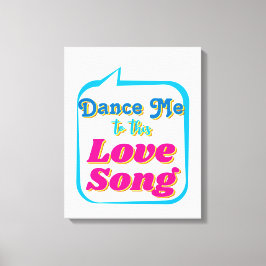 Dans me naar deze geliefde SONG, Wall Art Canvas Afdruk