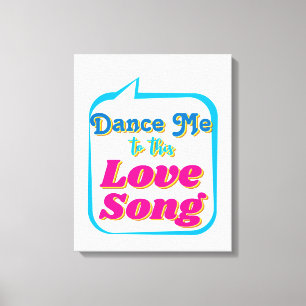 Dans me naar deze geliefde SONG, Wall Art Canvas Afdruk