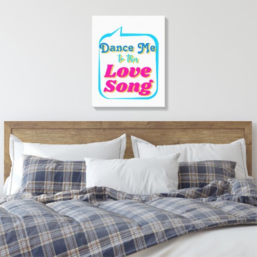 Dans me naar deze geliefde SONG, Wall Art Canvas Afdruk (Insitu (Slaapkamer))