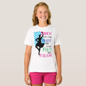 Dans met je hart en je voeten volgen t-shirt (Voorkant volledig)