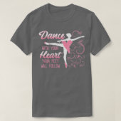 Dans met je hart... uw gezicht zal Dancin volgen T-shirt (Design voorkant)