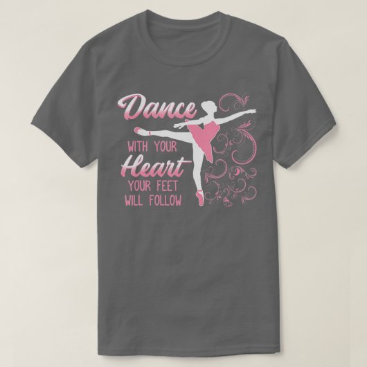 Dans met je hart... uw gezicht zal Dancin volgen T-shirt (Design voorkant)