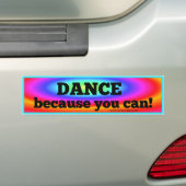 "Dans omdat je kunt" bumpersticker (Op auto)