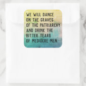 Dans op graven patriarchaat/drink bittere tranen vierkante sticker (Tas)