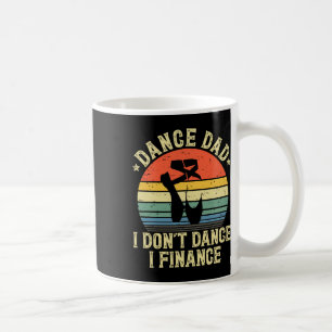 Dans Pa I Don&# t Dans I Finance Danci Koffiemok