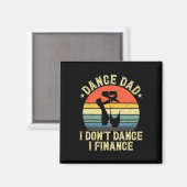  Dans Pa I Don&# t Dans I Finance Danci Magneet (Voorkant / Achterkant)