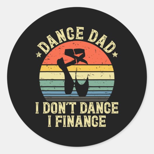 Dans Pa I Don&#; t Dans I Finance Danci Ronde Sticker (Voorkant)