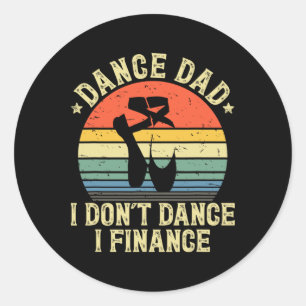  Dans Pa I Don&# t Dans I Finance Danci Ronde Sticker