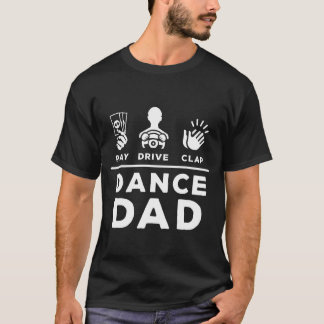Dans Papa Betalen Rijden Klappen Dansende Papa Gra T-shirt