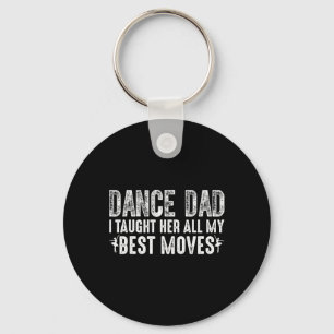 Dans papa Ik leerde haar al mijn beste bewegingen Sleutelhanger