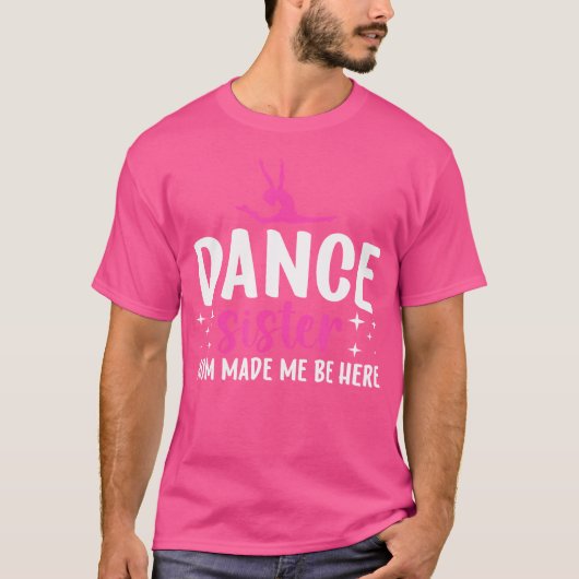 Dans zus van een danseres zus grappig dansen zus t-shirt (Voorkant)