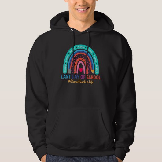 Dansdocent Happy Last Day School Rainbow 1 Hoodie (Voorkant)
