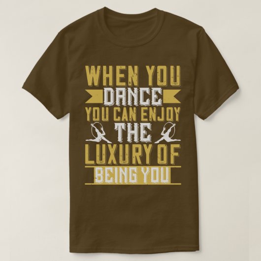 Dansen als je danst kun je genieten van luxe t-shirt (Design voorkant)