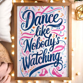 Dansen alsof niemand kleurrijke muziekkunst kijkt poster