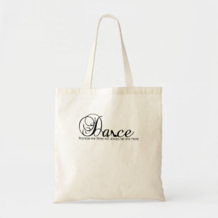 Dansen belooft me dat er altijd nog één zal zijn tote bag