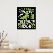 Dansen - Dagelijkse Dans Tilt De Ziel Op Poster (Keuken)