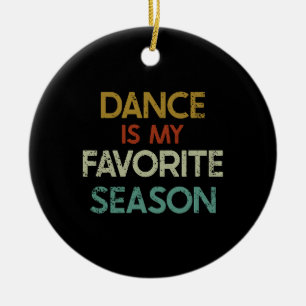 Dansen - Dans is mijn favoriete seizoen Keramisch Ornament