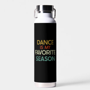Dansen - Dans is mijn favoriete seizoen Waterfles