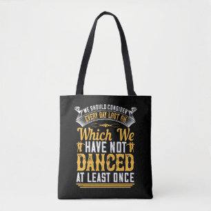 Dansen - Dans Ten Minste Eén Keer Per Dag Tote Bag