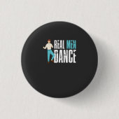 Dansen - Echte Mannen Dansen Ronde Button 3,2 Cm (Voorkant)