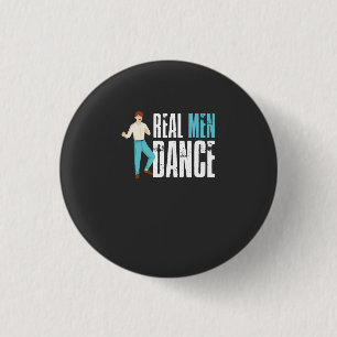 Dansen - Echte Mannen Dansen Ronde Button 3,2 Cm