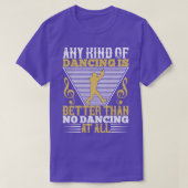 Dansen is beter dan niet dansen t-shirt (Design voorkant)