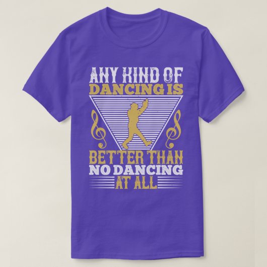 Dansen is beter dan niet dansen t-shirt (Design voorkant)