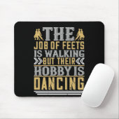 Dansen Is De Hobby Van Voeten Muismat (Met muis)