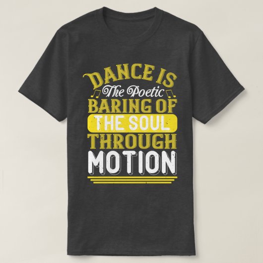 Dansen is de poëtische baring van de ziel t-shirt (Design voorkant)