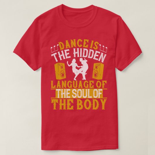 Dansen is de verborgen taal van de soep t-shirt (Design voorkant)