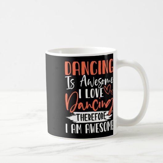 Dansen is Geweldige Ik hou van dansen, daarom ben Koffiemok (Rechts)