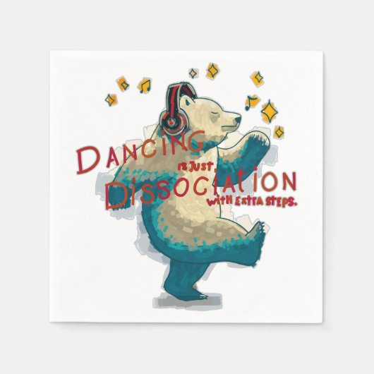 Dansen is gewoon dissociatie met extra stappen servet (Voorkant)