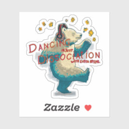 Dansen is gewoon dissociatie met extra stappen sticker