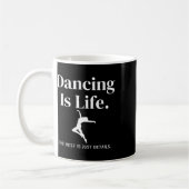 Dansen is het leven, de rest is slechts details vo koffiemok (Links)