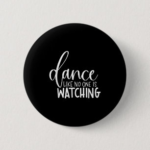 Dansen is kijken naar Inspirerend Motivatie Ronde Button 5,7 Cm