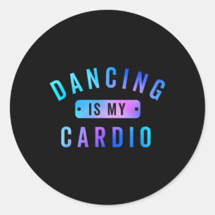 Dansen is mijn cardio-T-shirt voor dansers die gra Ronde Sticker