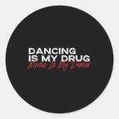 Dansen is mijn drugsmuziek is mijn dealer ronde sticker (Voorkant)