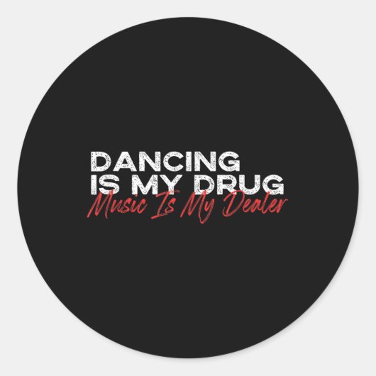 Dansen is mijn drugsmuziek is mijn dealer ronde sticker (Voorkant)