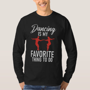 Dansen is mijn favoriete ding om te doen Dansliefd T-shirt