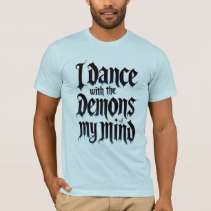Dansen met demonen van mijn geest t-shirt