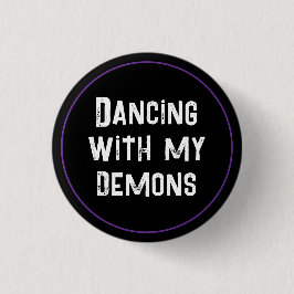 Dansen met mijn demonen ronde button 3,2 cm