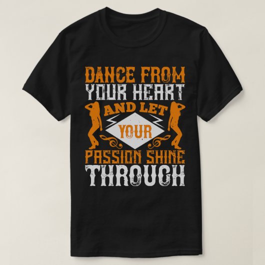 Dansen vanuit je hart met passie t-shirt (Design voorkant)