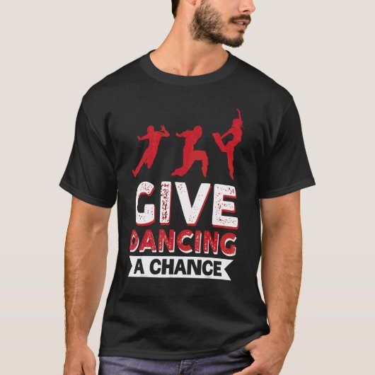 Dansend A Chance geven T-shirt (Voorkant)