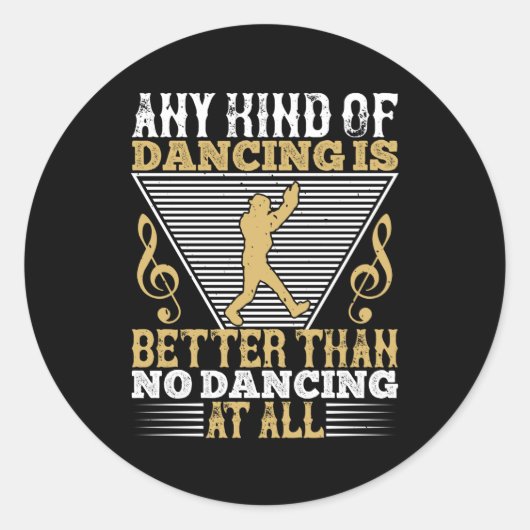 Dansend - dansen is beter dan geen dansen ronde sticker (Voorkant)